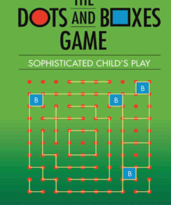 The Dots and Boxes Game: Sophisticated Child's Play eBook