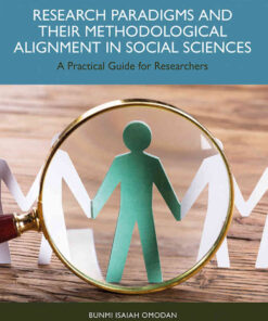 Research Paradigms and Their Methodological Alignment in Social Sciences: A Practical Guide for Researchers eBook