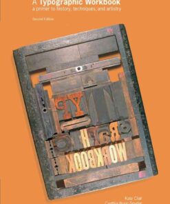 A Typographic Workbook: A Primer to History, Techniques, and Artistry: A Primer to History, Techniques, and Artistry eBook