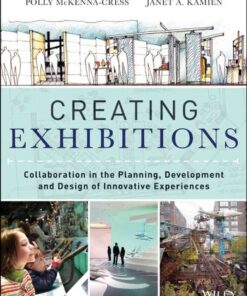Creating Exhibitions: Collaboration in the Planning, Development, and Design of Innovative Experiences eBook