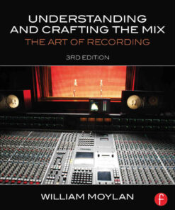 Understanding and Crafting the Mix: The Art of Recording eBook