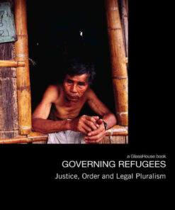 Governing Refugees: Justice, Order and Legal Pluralism eBook