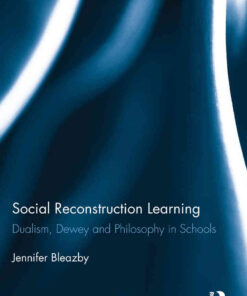 Social Reconstruction Learning: Dualism, Dewey and Philosophy in Schools eBook