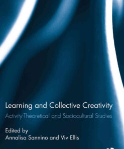 Learning and Collective Creativity: Activity-Theoretical and Sociocultural Studies eBook
