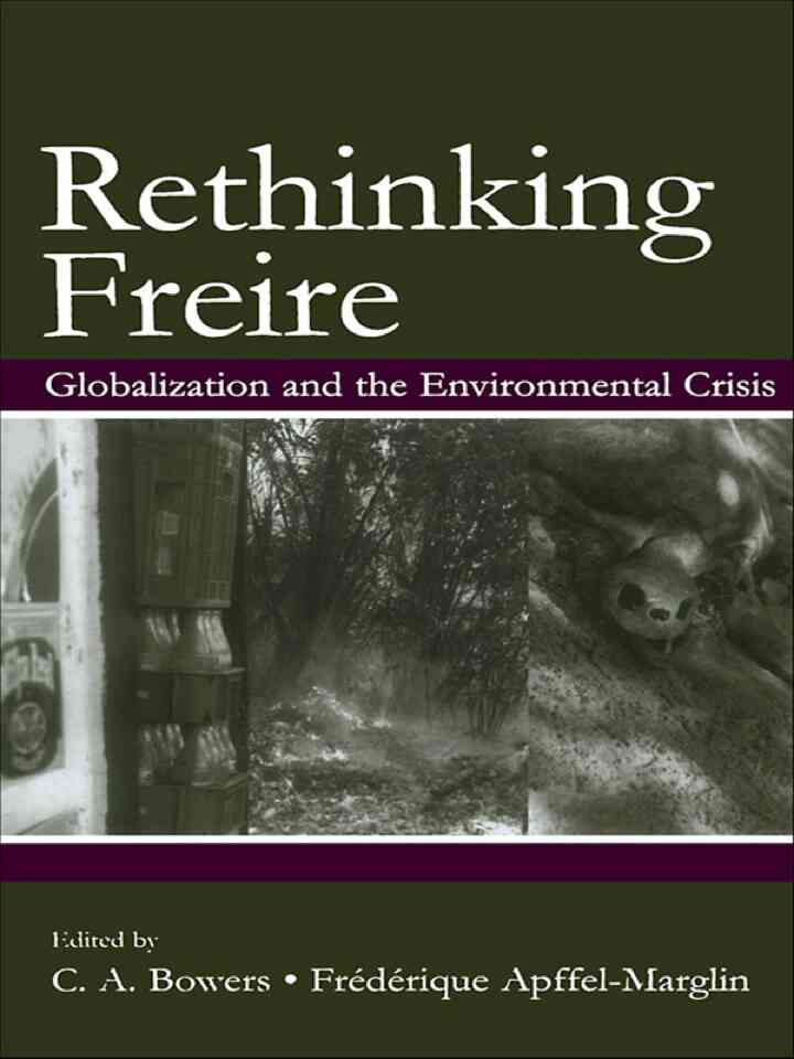 RETHINKING FREIRE: Globalization and the Environmental Crisis