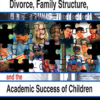 Divorce, Family Structure, and the Academic Success of Children eBook