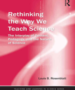 Rethinking the Way We Teach Science: The Interplay of Content, Pedagogy, and the Nature of Science eBook