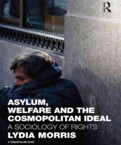 Asylum, Welfare and the Cosmopolitan Ideal: A Sociology of Rights eBook