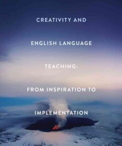 Creativity and English Language Teaching: From Inspiration to Implementation eBook