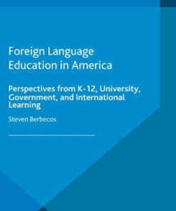 Foreign Language Education in America: Perspectives from K-12, University, Government, and International Learning eBook