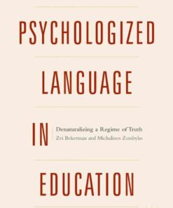 Psychologized Language in Education: Denaturalizing a Regime of Truth eBook
