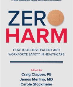 Zero Harm: How to Achieve Patient and Workforce Safety in Healthcare: How to Achieve Patient and Workforce Safety in Healthcare eBook