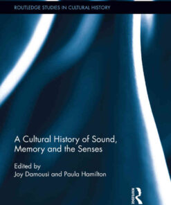 A Cultural History of Sound, Memory, and the Senses eBook