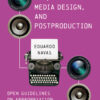 Art, Media Design, and Postproduction: Open Guidelines on Appropriation and Remix eBook