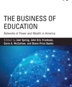 The Business of Education: Networks of Power and Wealth in America eBook