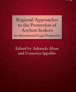 Regional Approaches to the Protection of Asylum Seekers: An International Legal Perspective eBook