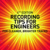 Recording Tips for Engineers: For Cleaner, Brighter Tracks eBook