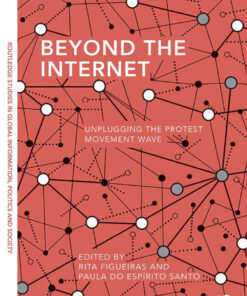 Beyond the Internet: Unplugging the Protest Movement Wave eBook