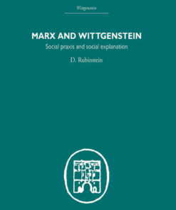 Marx and Wittgenstein: Social Praxis and Social Explanation eBook