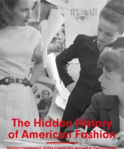 The Hidden History of American Fashion: Rediscovering 20th-century Women Designers eBook