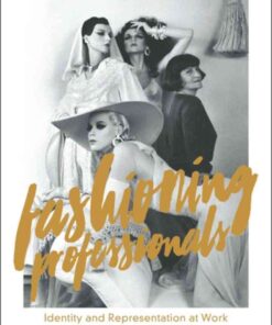 Fashioning Professionals: Identity and Representation at Work in the Creative Industries eBook