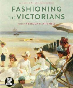 Fashioning the Victorians: A Critical Sourcebook eBook