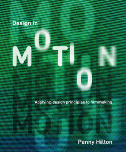 Design in Motion: Applying Design Principles to Filmmaking eBook
