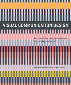 Visual Communication Design: An Introduction to Design Concepts in Everyday Experience eBook