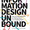 Information Design Unbound: Key Concepts and Skills for Making Sense in a Changing World eBook