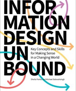Information Design Unbound: Key Concepts and Skills for Making Sense in a Changing World eBook