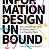 Information Design Unbound: Key Concepts and Skills for Making Sense in a Changing World eBook