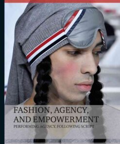 Fashion, Agency, and Empowerment: Performing Agency, Following Script eBook
