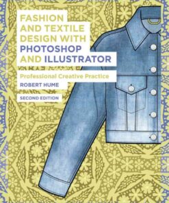 Fashion and Textile Design with Photoshop and Illustrator: Professional Creative Practice eBook