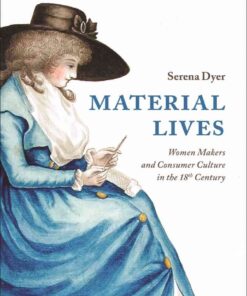 Material Lives: Women Makers and Consumer Culture in the 18th Century eBook