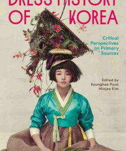 Dress History of Korea: Critical Perspectives on Primary Sources eBook