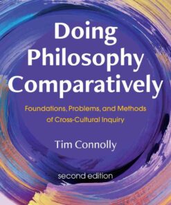 Doing Philosophy Comparatively: Foundations, Problems, and Methods of Cross-Cultural Inquiry eBook