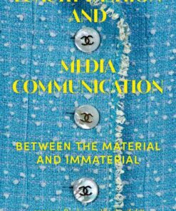 Luxury Fashion and Media Communication: Between the Material and Immaterial eBook
