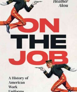 On the Job: A History of American Work Uniforms eBook