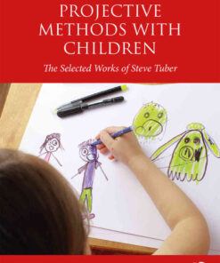 Using Projective Methods with Children: The Selected Works of Steve Tuber eBook