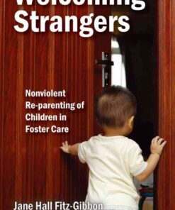 Welcoming Strangers: Nonviolent Re-Parenting of Children in Foster Care eBook