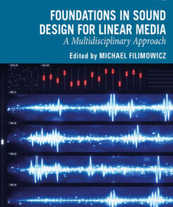 Foundations in Sound Design for Linear Media: A Multidisciplinary Approach eBook