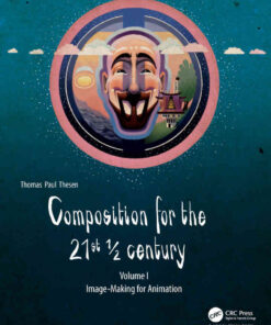 Composition for the 21st ½ century, Vol 1: Image-making for Animation eBook