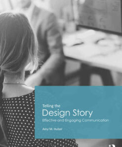 Telling the Design Story: Effective and Engaging Communication eBook