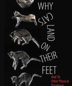Why Cats Land on Their Feet: And 76 Other Physical Paradoxes and Puzzles eBook