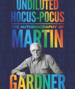 Undiluted Hocus-Pocus: The Autobiography of Martin Gardner eBook