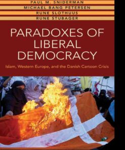 Paradoxes of Liberal Democracy: Islam, Western Europe, and the Danish Cartoon Crisis eBook