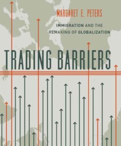 Trading Barriers: Immigration and the Remaking of Globalization eBook