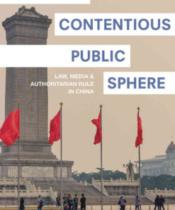 The Contentious Public Sphere: Law, Media, and Authoritarian Rule in China eBook