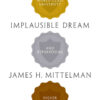 Implausible Dream: The World-Class University and Repurposing Higher Education eBook