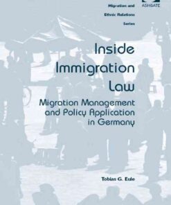 Inside Immigration Law: Migration Management and Policy Application in Germany eBook